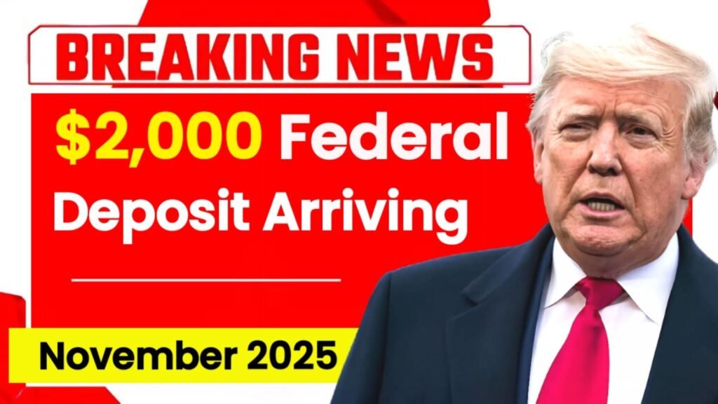 Federal $2,000 Deposit Arriving November 2025: Complete Guide For Beneficiaries